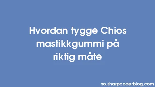 Hvordan tygge Chios mastikkgummi på riktig måte - Thumbnail