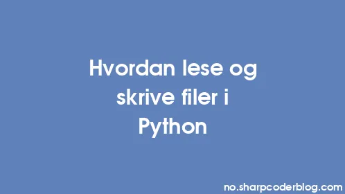Hvordan lese og skrive filer i Python - Thumbnail