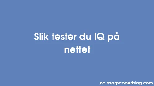 Slik tester du IQ på nettet - Thumbnail