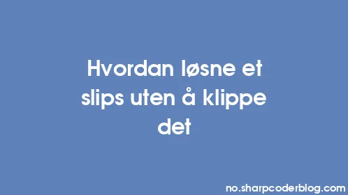 Hvordan løsne et slips uten å klippe det - Thumbnail