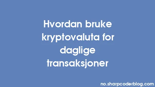 Hvordan bruke kryptovaluta for daglige transaksjoner - Thumbnail