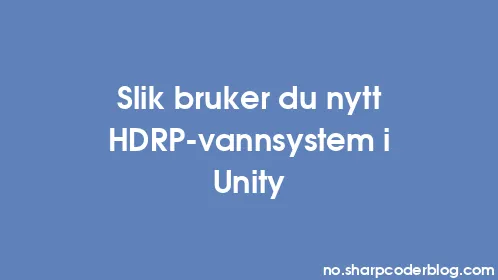 Slik bruker du nytt HDRP-vannsystem i Unity - Thumbnail