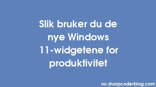 Slik bruker du de nye Windows 11-widgetene for produktivitet - Thumbnail