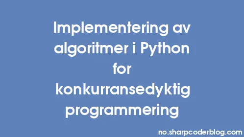 Implementering av algoritmer i Python for konkurransedyktig programmering - Thumbnail