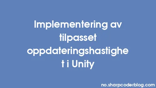 Implementering av tilpasset oppdateringshastighet i Unity - Thumbnail