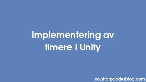 Implementering av timere i Unity - Thumbnail