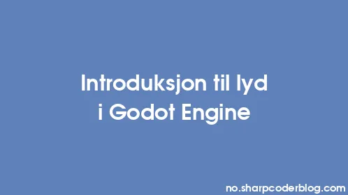 Introduksjon til lyd i Godot Engine - Thumbnail