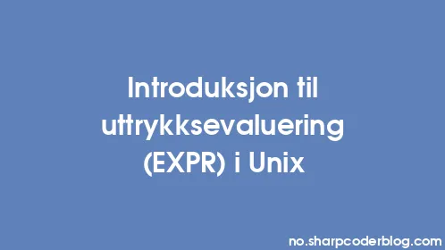 Introduksjon til uttrykksevaluering (EXPR) i Unix - Thumbnail