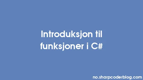 Introduksjon til funksjoner i C# - Thumbnail