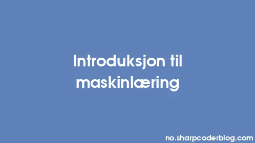 Introduksjon til maskinlæring - Thumbnail
