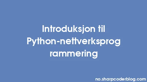 Introduksjon til Python-nettverksprogrammering - Thumbnail