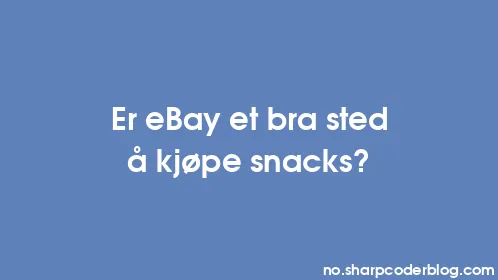 Er eBay et bra sted å kjøpe snacks? - Thumbnail
