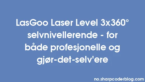 LasGoo Laser Level 3x360° selvnivellerende - for både profesjonelle og gjør-det-selv'ere - Thumbnail