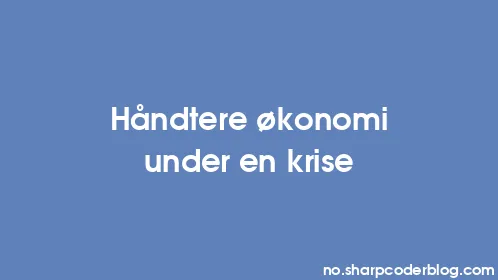 Håndtere økonomi under en krise - Thumbnail