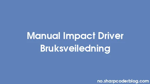 Manual Impact Driver Bruksveiledning - Thumbnail