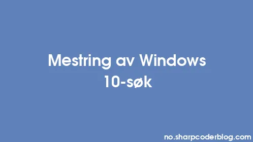 Mestring av Windows 10-søk - Thumbnail