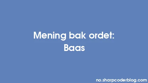 Mening bak ordet: Baas - Thumbnail