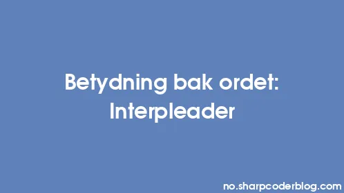 Betydning bak ordet: Interpleader - Thumbnail