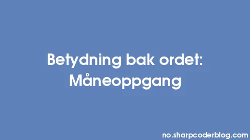 Betydning bak ordet: Måneoppgang - Thumbnail