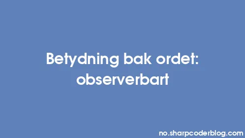 Betydning bak ordet: observerbart - Thumbnail