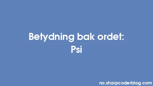 Betydning bak ordet: Psi - Thumbnail