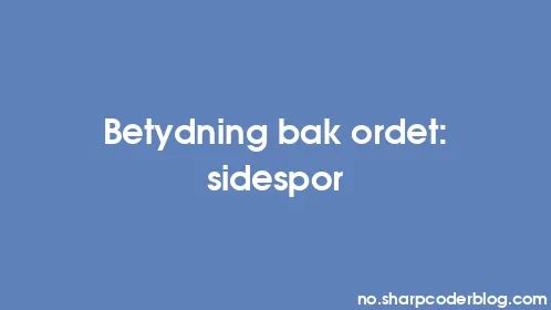Betydning bak ordet: sidespor - Thumbnail