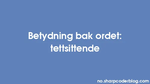 Betydning bak ordet: tettsittende - Thumbnail
