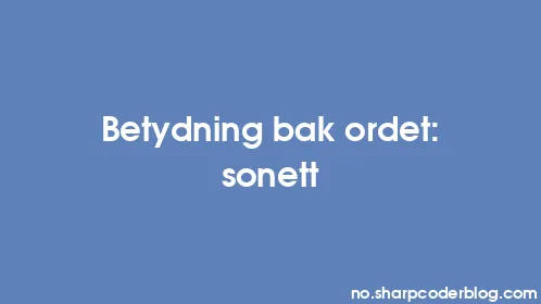 Betydning bak ordet: sonett - Thumbnail