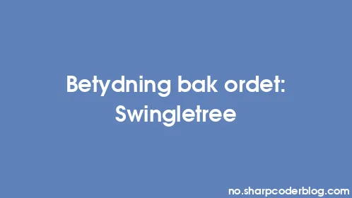 Betydning bak ordet: Swingletree - Thumbnail