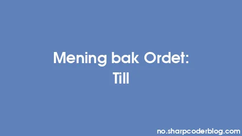 Mening bak Ordet: Till - Thumbnail