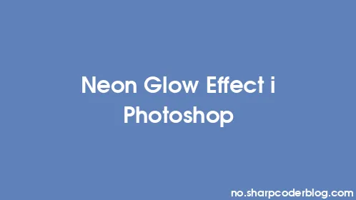 Neon Glow Effect i Photoshop - Thumbnail