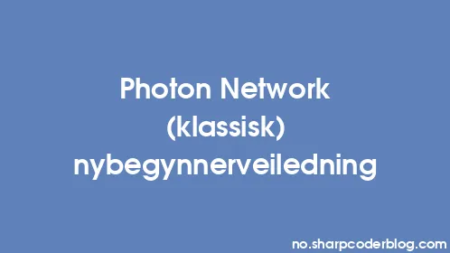 Photon Network (klassisk) nybegynnerveiledning - Thumbnail