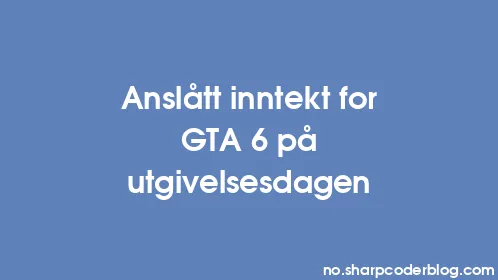 Anslått inntekt for GTA 6 på utgivelsesdagen - Thumbnail