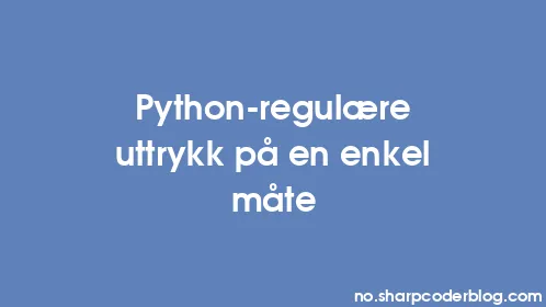Python-regulære uttrykk på en enkel måte - Thumbnail
