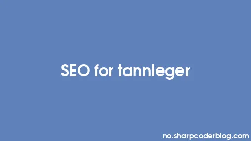 SEO for tannleger - Thumbnail