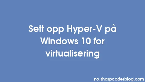 Sett opp Hyper-V på Windows 10 for virtualisering - Thumbnail