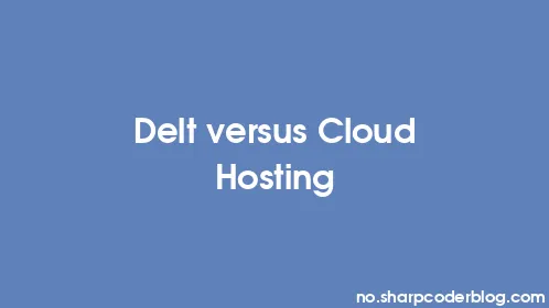 Delt versus Cloud Hosting - Thumbnail