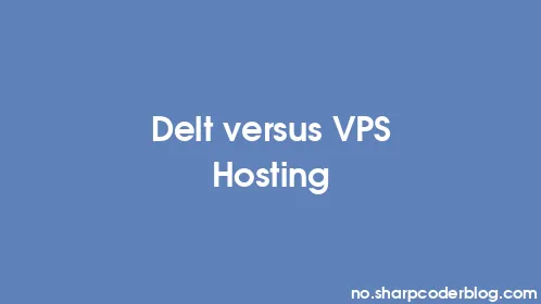 Delt versus VPS Hosting - Thumbnail