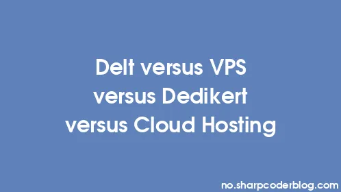 Delt versus VPS versus Dedikert versus Cloud Hosting - Thumbnail