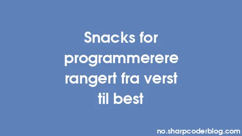 Snacks for programmerere rangert fra verst til best - Thumbnail