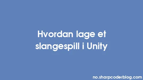 Hvordan lage et slangespill i Unity - Thumbnail