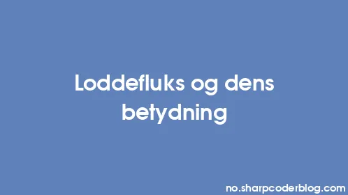 Loddefluks og dens betydning - Thumbnail