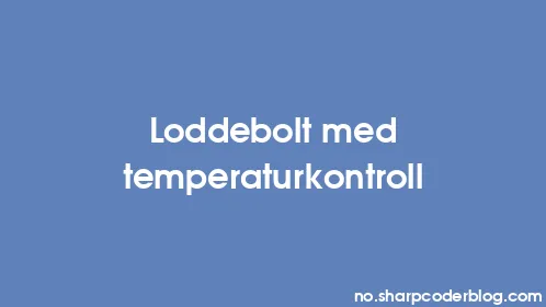 Loddebolt med temperaturkontroll - Thumbnail