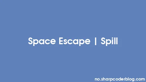Space Escape | Spill - Thumbnail