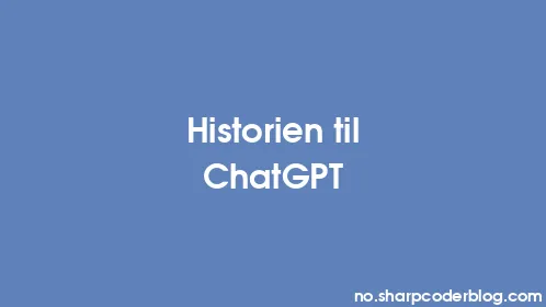 Historien til ChatGPT - Thumbnail