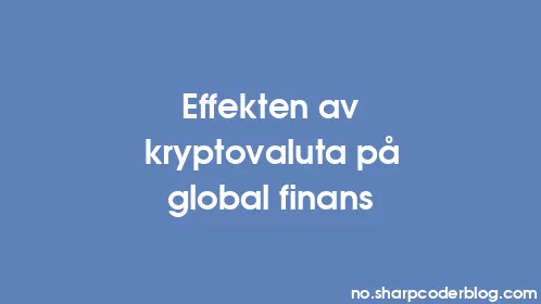 Effekten av kryptovaluta på global finans - Thumbnail