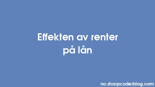 Effekten av renter på lån - Thumbnail