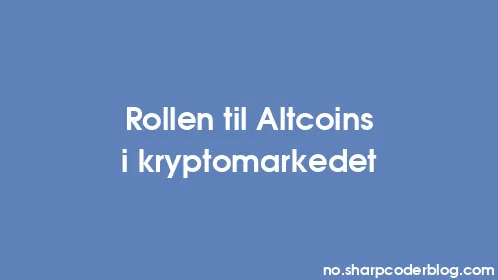 Rollen til Altcoins i kryptomarkedet - Thumbnail