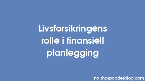 Livsforsikringens rolle i finansiell planlegging - Thumbnail