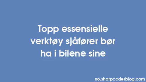 Topp essensielle verktøy sjåfører bør ha i bilene sine - Thumbnail